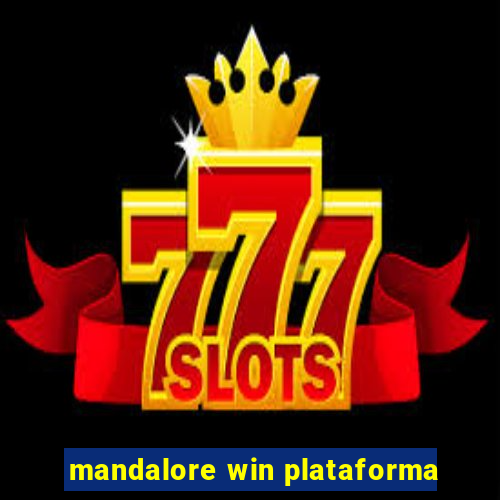 mandalore win plataforma